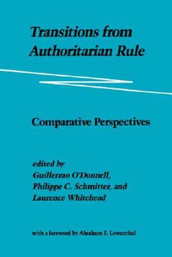 transitions from authoritarian rule comparative perspectives Doc