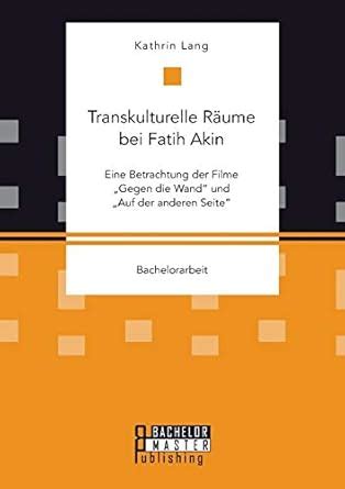 transkulturelle r ume bei fatih akin Kindle Editon