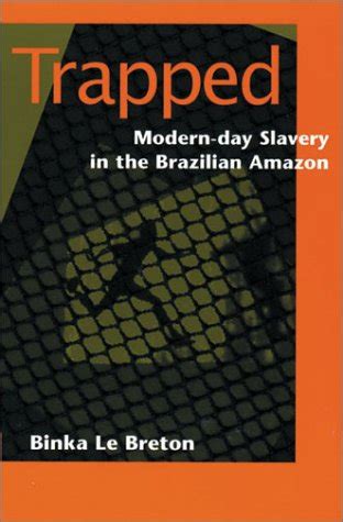 trapped modern day slavery in the brazilian amazon Kindle Editon