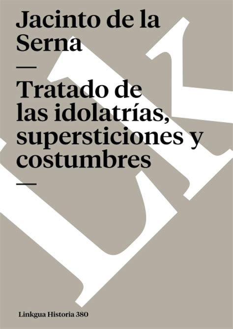 tratado de las idolatrias supersticiones y costumbres Kindle Editon