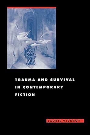 trauma and survival in contemporary fiction Ebook PDF