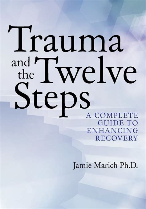 trauma and the twelve steps a complete guide for enhancing recovery Doc