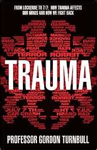 trauma from lockerbie to 7 or 7 how trauma affects our minds and how we fight back Reader