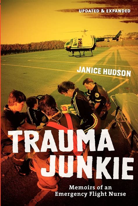 trauma junkie memoirs of an emergency flight nurse Doc