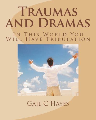 traumas dramas this world tribulation Doc