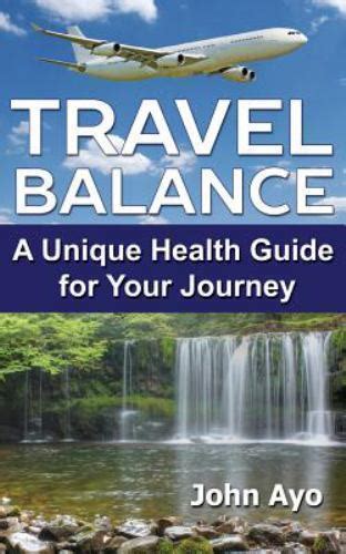 travel balance a unique health guide for your journey Doc