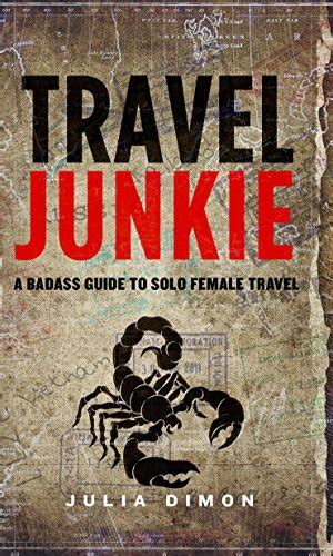 travel junkie a badass guide to solo female travel Doc