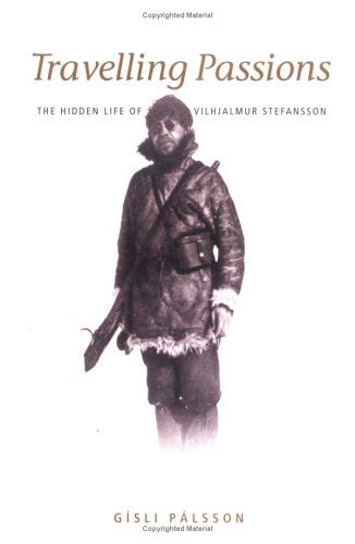 travelling passions stefansson the arctic explorer Kindle Editon