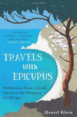 travels with epicurus meditations from Reader