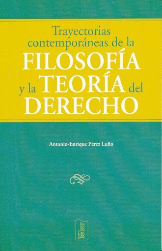 trayectorias contempor neas de la filosof a y la teor a del derecho trayectorias contempor neas de la filosof a y la teor a del derecho Reader