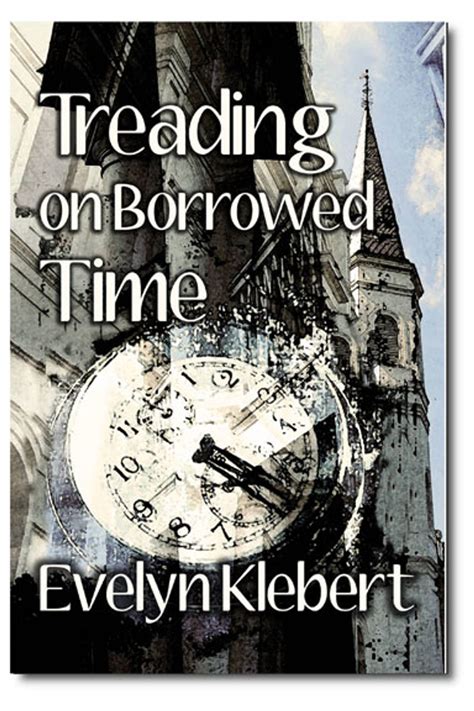 treading on borrowed time Reader