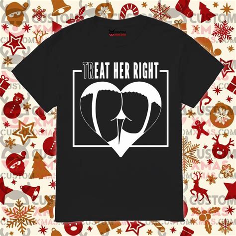 treat her right shirt