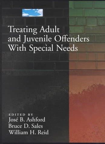 treating adult and juvenile offenders with special needs law and public policy psychology and the social sciences Doc