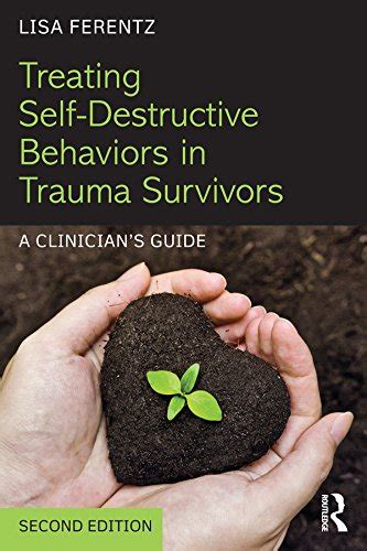 treating self destructive behaviors in trauma survivors a clinicians guide Doc