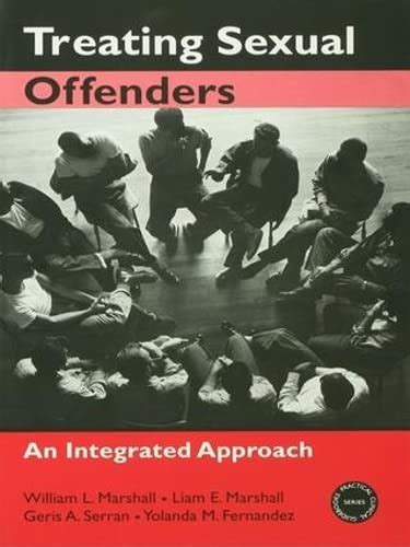 treating sexual offenders an integrated approach practical clinical guidebooks PDF