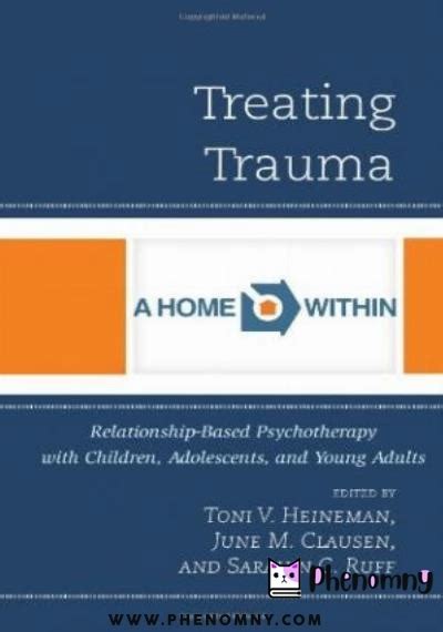 treating trauma relationship based psychotherapy with children adolescents and young adults Reader