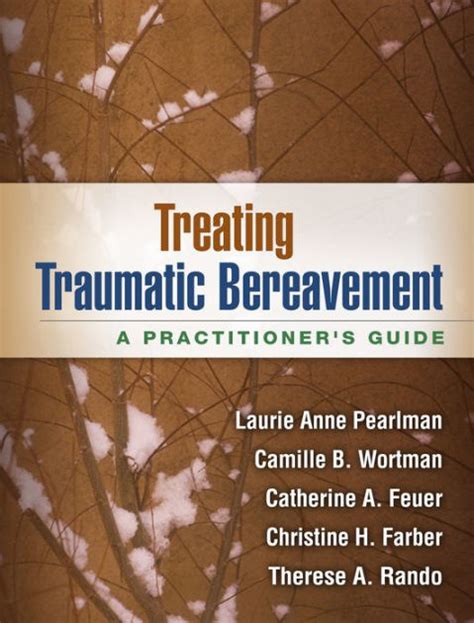 treating traumatic bereavement a practitioners guide Doc