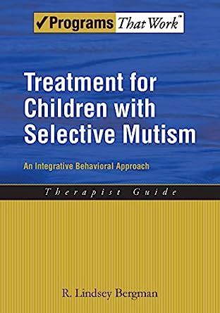 treatment for children with selective mutism an integrative behavioral approach programs that work PDF