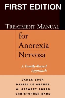 treatment manual for anorexia nervosa first edition a family based approach Reader