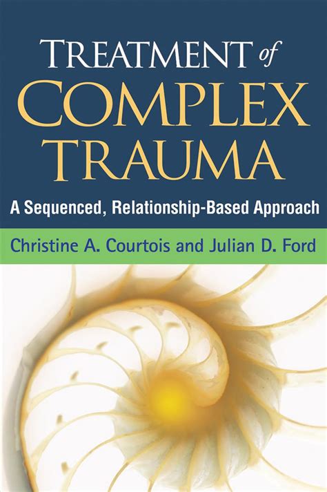 treatment of complex trauma a sequenced relationship based approach PDF