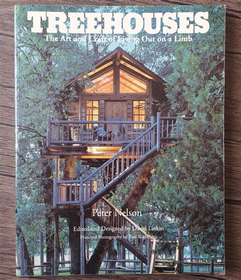 treehouses the art and craft of living out on a limb Reader