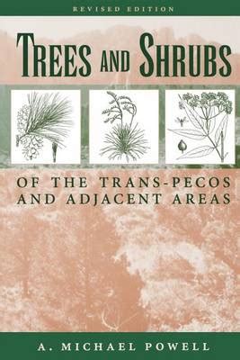 trees and shrubs of the trans pecos and adjacent areas Reader