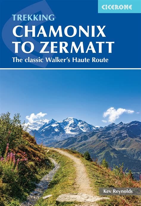 trekking chamonix to zermatt the classic walkers haute route Kindle Editon