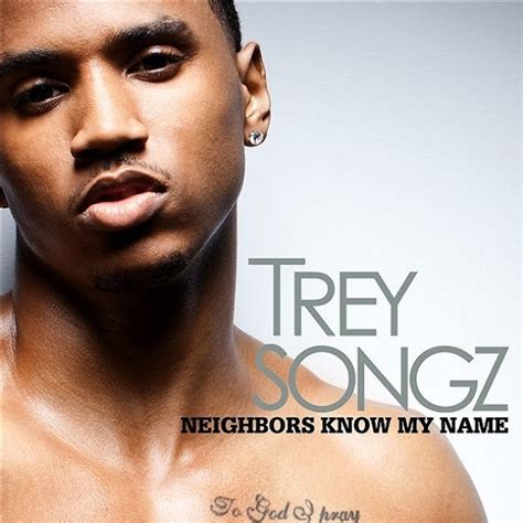 trey neighbors know my name