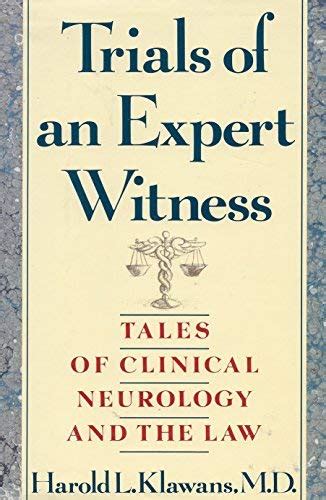 trials of an expert witness tales of clinical neurology and the law Kindle Editon