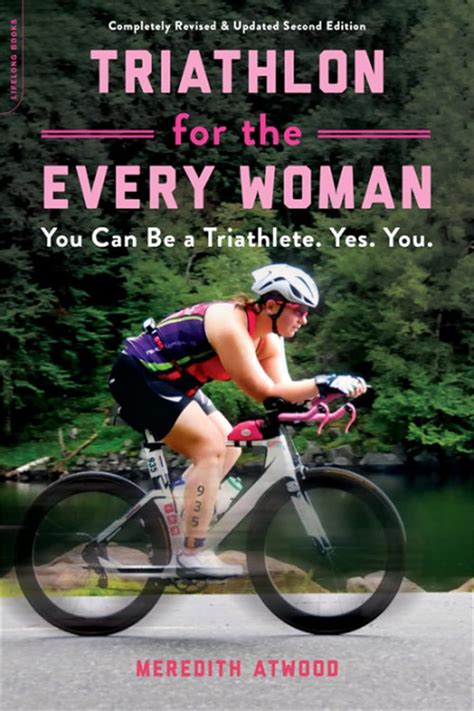 triathlon for the every woman you can be a triathlete yes you Reader