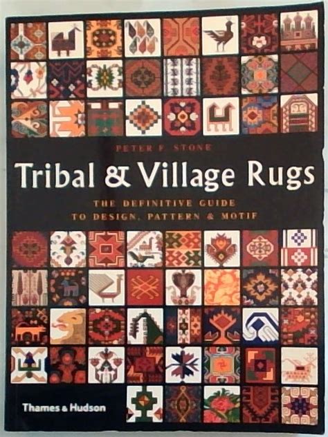 tribal and village rugs the definitive guide to design pattern and motif Reader