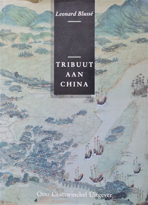 tribuut aan china vier eeuwen nederlands chinese betrekkingen Doc