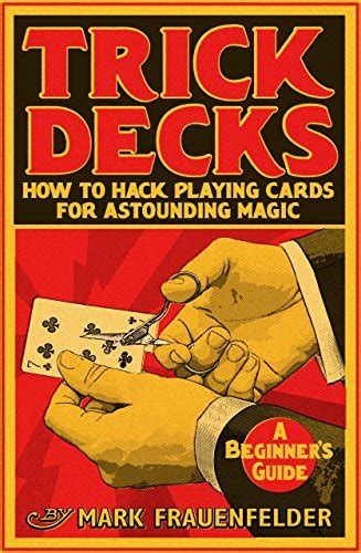 trick decks how to hack playing cards for extraordinary magic Kindle Editon