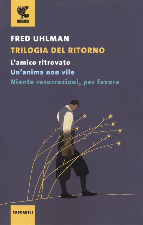 trilogia del ritorno lamico ritrovato unanima non vile niente resurrezioni per favore Kindle Editon