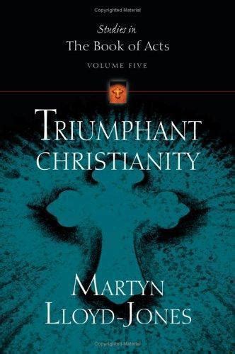 triumphant christianity studies in the book of acts Kindle Editon