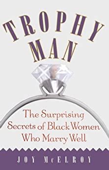 trophy man the surprising secrets of black women who marry well PDF