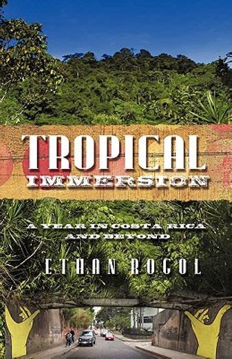 tropical immersion a year in costa rica and beyond PDF