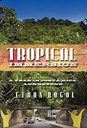 tropical immersion a year in costa rica and beyond PDF