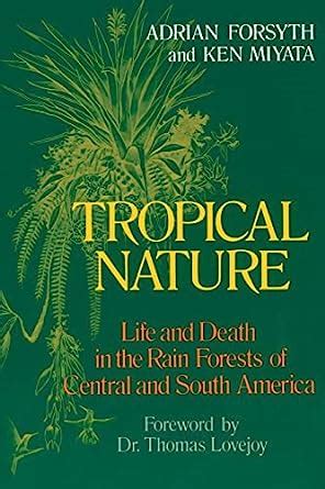 tropical nature life and death in the rain forests of central and south america Reader