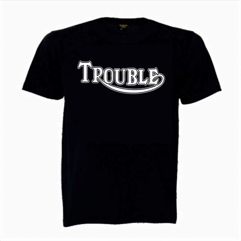 trouble t shirt