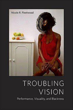 troubling vision performance visuality and blackness Epub