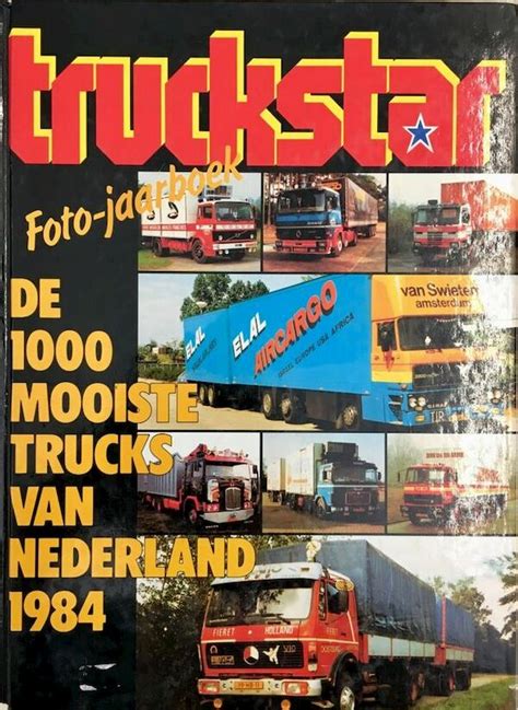 truckstar foto jaarboek de 1000 mooiste trucks van nederland 1984 Epub