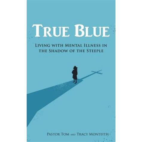 true blue living with mental illness in the shadow of the steeple Epub