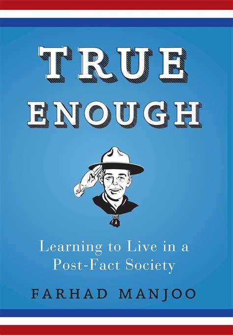 true enough learning to live in a post fact society Reader