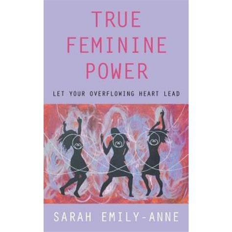 true feminine power overflowing heart Reader