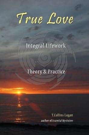 true love integral lifework theory and practice Doc