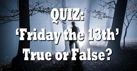 true or false questions friday the 13th