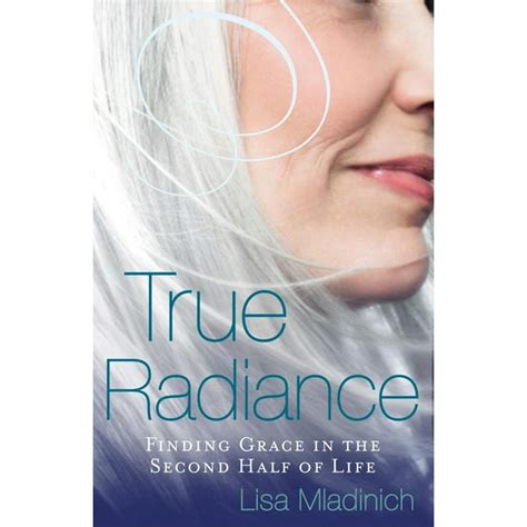true radiance finding grace in the second half of life Kindle Editon