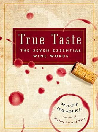 true taste the seven essential wine words Reader