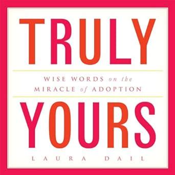 truly yours wise words on the miracle of adoption Epub